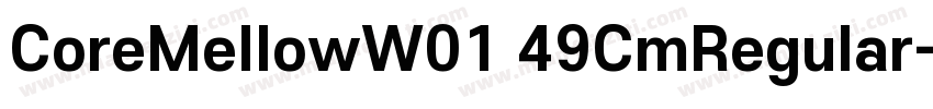 CoreMellowW01 49CmRegular字体转换